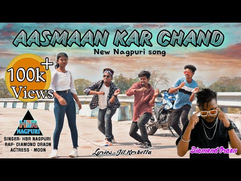 Aasmaan Kar Chand || New Nagpuri Song 2022 |RAP - Diamond Oraon FT @hbrnagpuri
