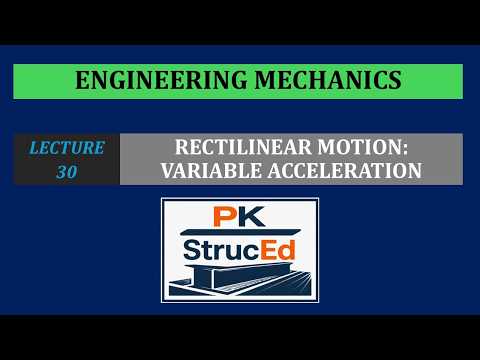 Engineering Mechanics | Lecture 30 | Rectilinear Motion | Variable Acceleration