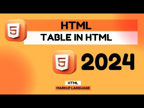 HTML Tutorial: Tables in Html - 2024 - Lecture 7