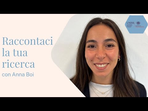 Primo episodio della rubrica "Raccontaci la tua Ricerca" con il racconto della Dottoranda Anna Boi.