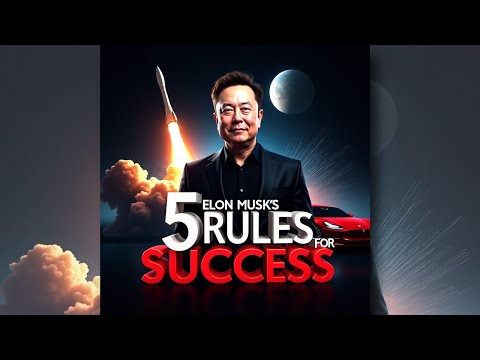 🔥 Elon Musk's 5 Rules for Success That'll Change How You Think Forever!