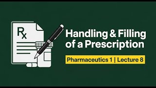 Pharmaceutics 1 Lecture 8 | Handling & Filling of a Prescription | Pharmacy Technician Course
