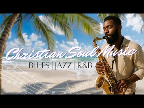 Soulful Scriptures | Blues | Smooth Jazz | R&B | Bible Verse Melodies