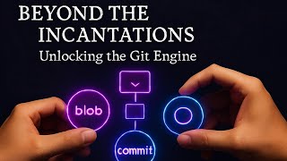 Git: From Incantations to Mastery