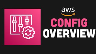 AWS Config Explanation and Walkthrough For Beginners