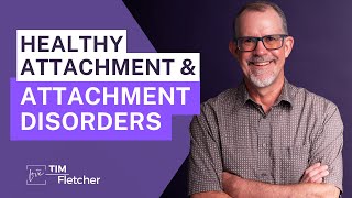 Relationships and Complex Trauma - Part 9/11 - Attachment Disorders