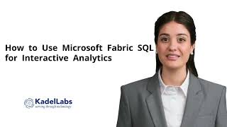 How to Use Microsoft Fabric SQL for Interactive Analytics
