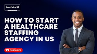 How to Start a Healthcare Staffing Agency in US | Healthcare Staffing Licensing | US Licensure | US