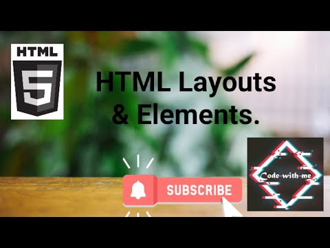 HTML Layouts & Elements. || @code-with-me9660