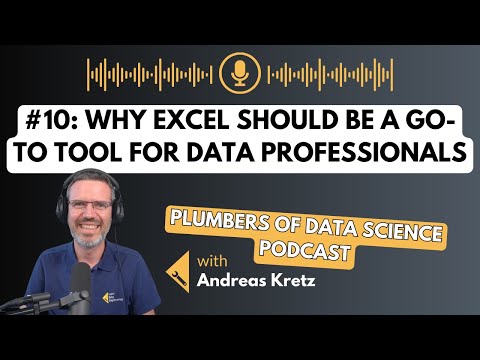 Why Excel should be a go-to tool for data professionals - Plumbers of Data Science #10