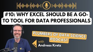 Why Excel should be a go-to tool for data professionals - Plumbers of Data Science #10