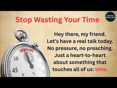 Don't Waste Your Time || Learn English Through Motivation || Improve English || Listening Practice