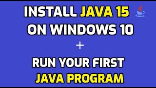 How to Install Java 15 on Windows 10 + Run your first Java program