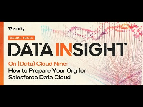 Data In Sight: On Data Cloud Nine: How to Prepare Your Org for Salesforce Data Cloud