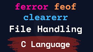 C File Handling Tutorial : ferror feof clearerr Functions Explained