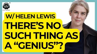 Debunking the Genius Myth w/ Helen Lewis | The Psychology Podcast