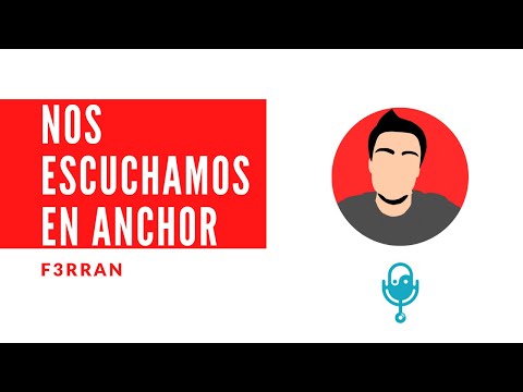 Nos escuchamos en Anchor - f3rran