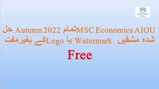 Free Download AIOU MSC Ecnomics All Solved Assignment For Autumn 2022 Without Watermark/Logo