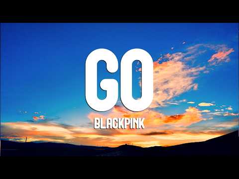 BLACKPINK - ‘GO’ (Lyrics Video)