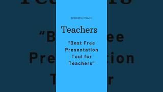 “Best Free Presentation Tool for Teachers”#tutoringtitans #teachingtips #motivation