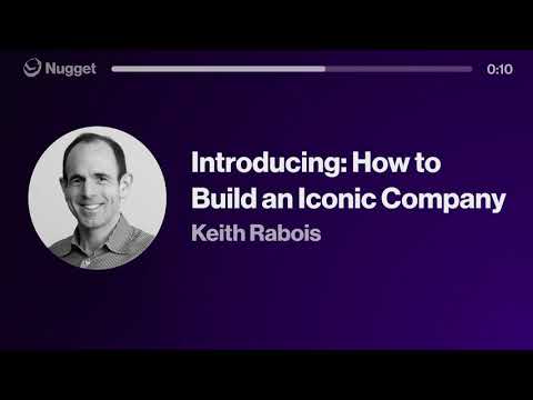 Introducing: How to Build an Iconic Company - Keith Rabois