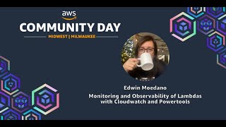 Edwin Moedano - Monitoring and Observability of Lambdas with Cloudwatch and Powertools