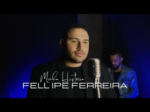 Fellipe Ferreira | Minha História (cover)