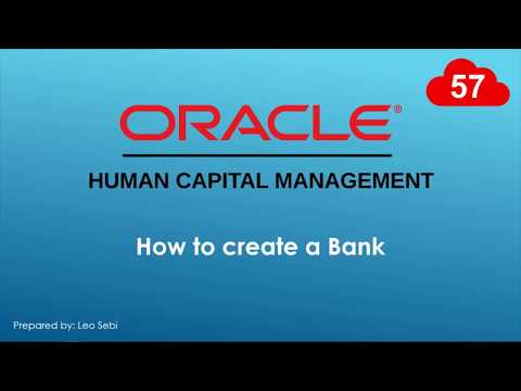 57.  How to create a Bank in Oracle HCM Cloud
