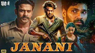 JANANI (Full Movie) Prabhas &Rashmika Mandanna | Latest South Indian Hindi Dubbed Action Movie 2025🎥