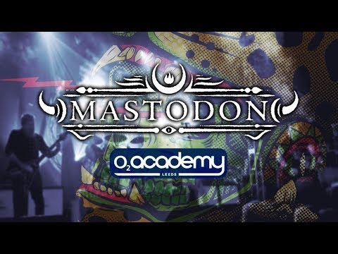 Mastodon - 02 Academy, Leeds UK, 21/01/2019 (Highlights)