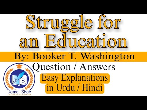 Struggle for an education | By: Booker T. Washington | Question Answers | Easy Explanations in Urdu