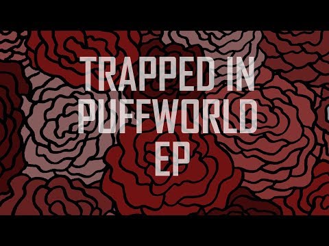 McPuff presents "Trapped in Puffworld LP" prod. Haruhi