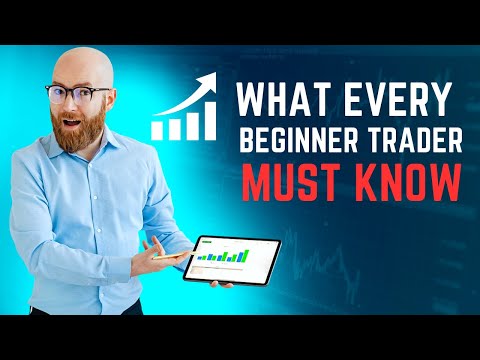 WHAT EVERY BEGINNER TRADER MUST KNOW