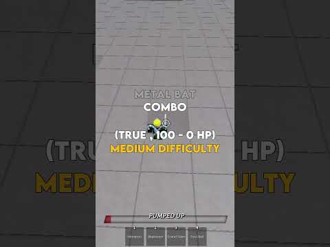 Metal bat combo. ( True, 100 - 0 hp ) TSB