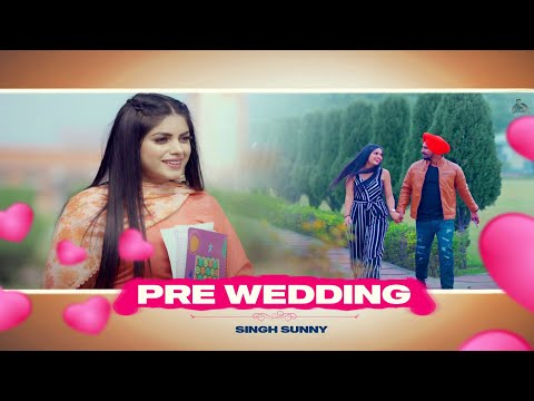 Pre Wedding - Singh Sunny | Full Video 2021 | Latest Punjabi Songs 2021 | Jassi X | Megha Sharma