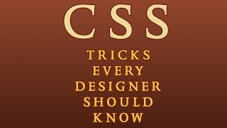 5 CSS Tricks Every Designer Should Know