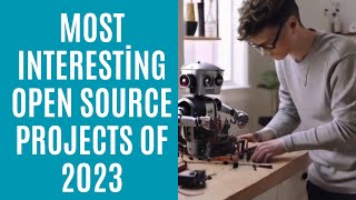 The Most Interesting Open Source Projects of 2023 - Compilation