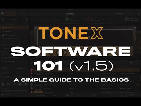 TONEX SOFTWARE 101  |  The Basics of How to Navigate ToneX Software v1.5 Update, Tips & Tricks