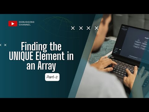 Finding a Unique Element in an Array using hashMap | Part - 02