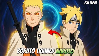 What If, Boruto Trained Naruto?? Full Movie