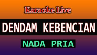 DENDAM KEBENCIAN KARAOKE NADA PRIA ( Elvy Sukaesih )