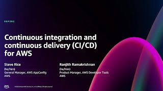 AWS re:Invent 2024 - Continuous integration and continuous delivery (CI/CD) for AWS (DOP202)