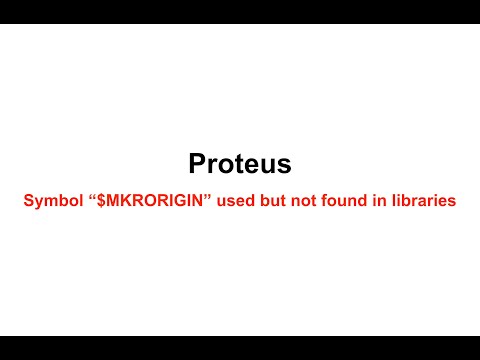 Proteus Symbol “$MKRORIGIN” used but not found in libraries