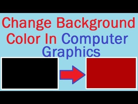 HOW TO CHANGE BACKGROUND COLOR IN COMPUTER GRAPHICS