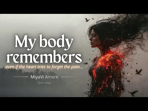 My Body Remembers - A Song for the Pain That Never Left | Lyric Video | MiyaViAmore