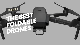 THE BEST FOLDABLE DRONES  FOLDABLE DRONES  BEST FOLDABLE DRONES  BEST DRONES  AFFORDABLE DRONES...