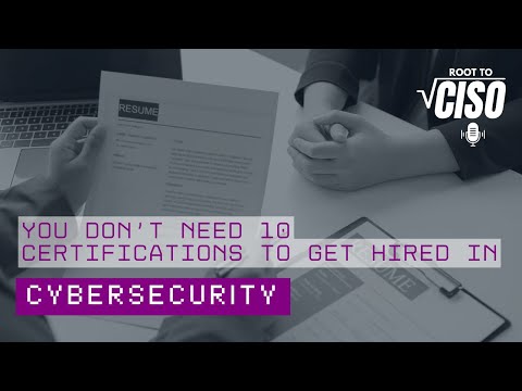 You Don’t Need 10 Certifications to Get Hired in Cybersecurity | Root To CISO Podcast
