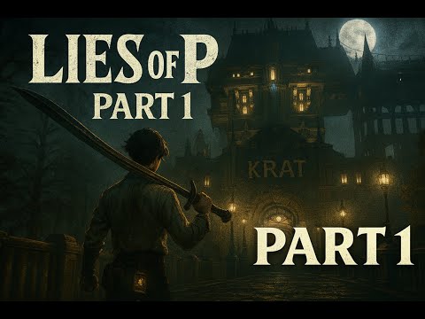 Lies of P - Part1
