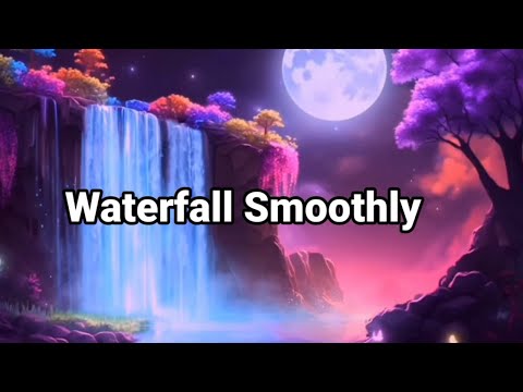Waterfall Smoothly: Calming Music & Nature Sounds for Relaxation