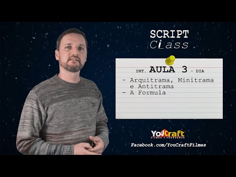 SCRIPT CLASS - AULA 3 - ARQUITRAMA, MINITRAMA E ANTITRAMA